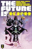 Future Is ******