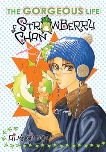 Gorgeous Life Of Strawberry Chan Volume 1 (The Gorgeous Life of Strawberry Chan)